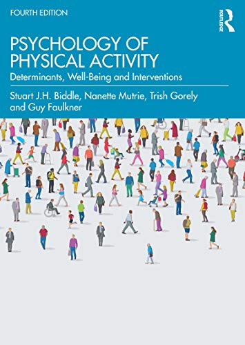 Psychology of Physical Activity: Determinants, Well-Being and Interventions: 4th Edition, Kindle Edition