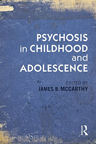 Psychosis in Childhood and Adolescence: 1st Edition