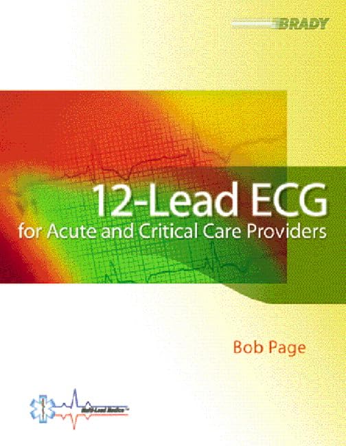 12-Lead ECG for Acute and Critical Care Providers (EKG): 1st Edition