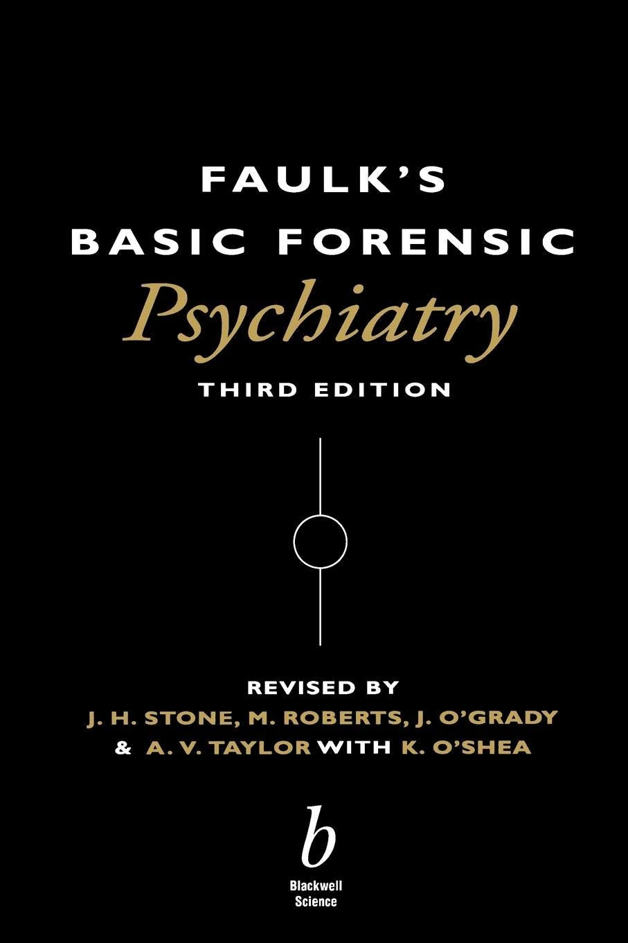 Faulk's Basic Forensic Psychiatry: 3rd Edition