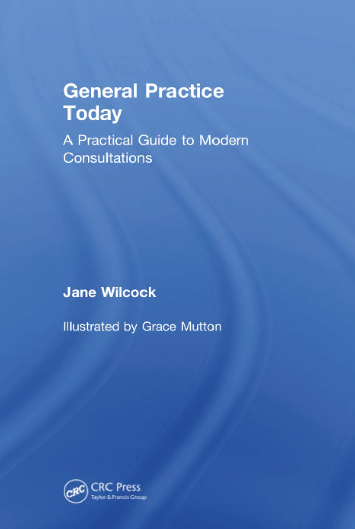General Practice Today: A Practical Guide to Modern Consultations