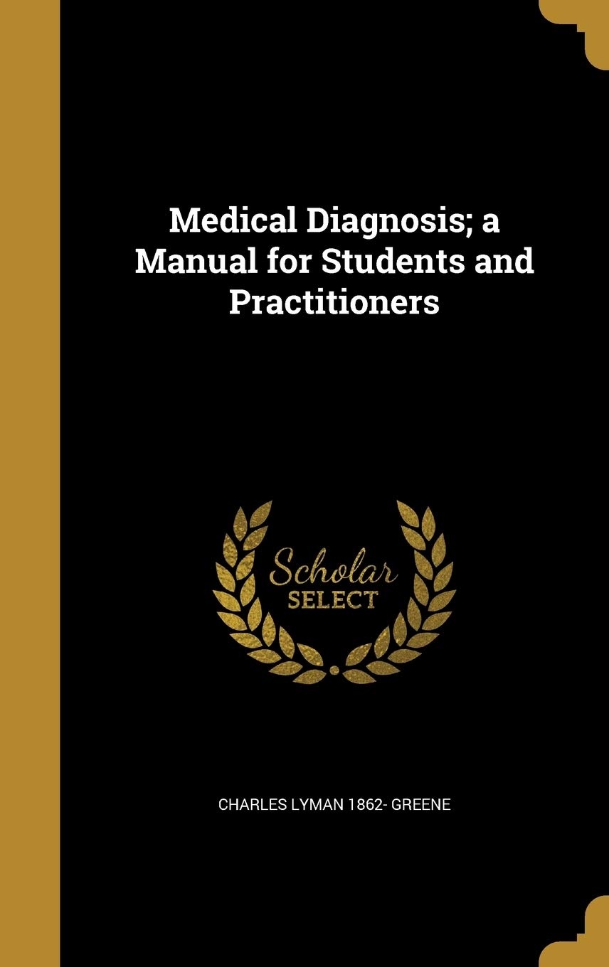 Medical Diagnosis; a Manual for Students and Practitioners