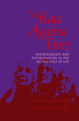 The Race Against Time: Psychotherapy and Psychoanalysis in the Second Half of Life
