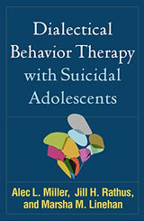 Dialectical Behavior Therapy with Suicidal Adolescents: 1st Edition