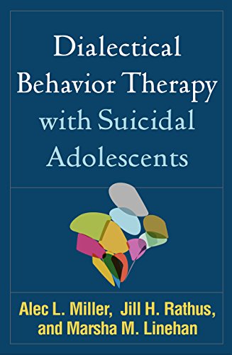 Dialectical Behavior Therapy with Suicidal Adolescents: 1st Edition