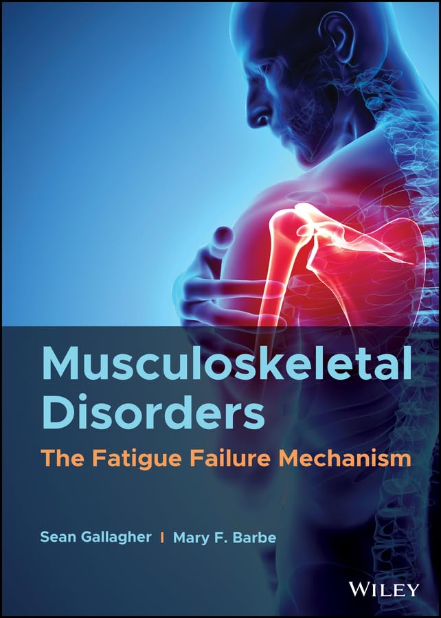 Musculoskeletal Disorders: The Fatigue Failure Mechanism