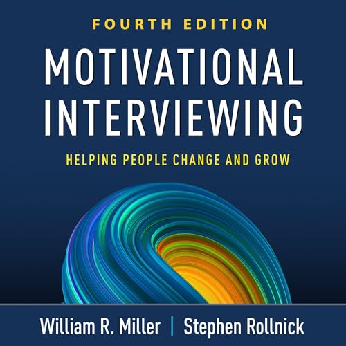 Motivational Interviewing: Helping People Change and Grow