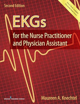 EKGs for the Nurse Practitioner and Physician Assistant: Second Edition