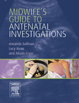 Midwife's Guide to Antenatal Investigations: 1st Edition