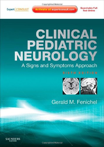 Clinical Pediatric Neurology: A Signs and Symptoms Approach: Expert Consult - Online and Print