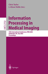 Information Processing in Medical Imaging: 18th International Conference, IPMI 2003 (Lecture Notes in Computer Science, 2732)