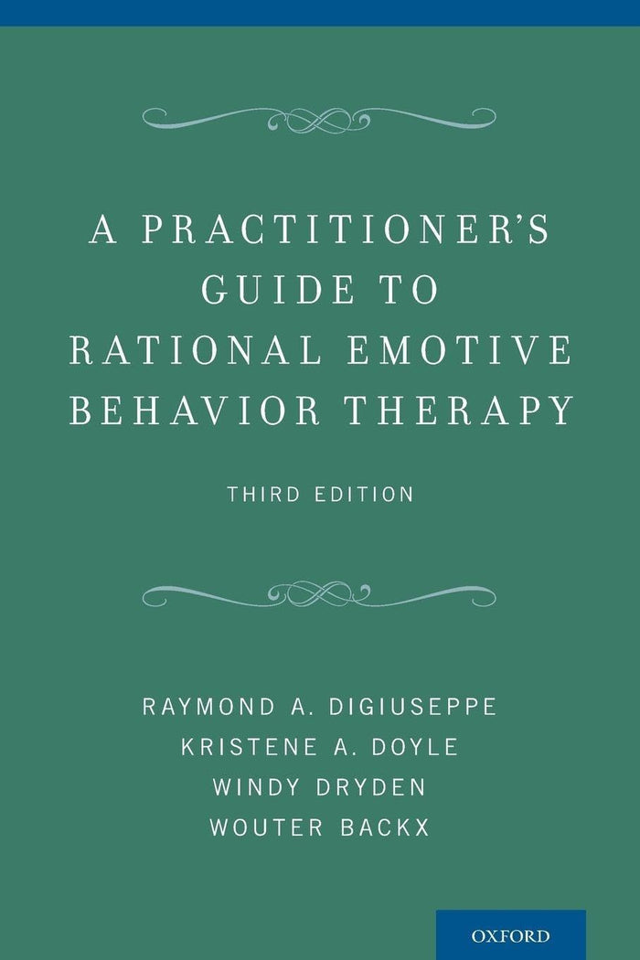 A Practitioner's Guide to Rational Emotive Behavior Therapy: 3rd Edition