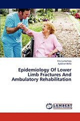 Epidemiology Of Lower Limb Fractures And Ambulatory Rehabilitation