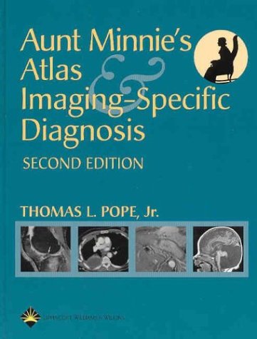 Aunt Minnie's Atlas and Imaging-Specific Diagnosis: 2nd Edition