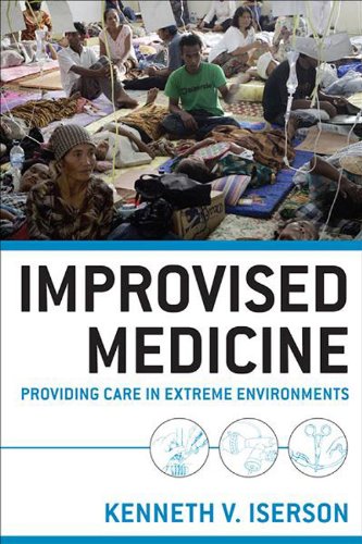 Improvised Medicine: Providing Care in Extreme Environments
