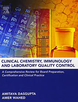 Clinical Chemistry, Immunology and Laboratory Quality Control: A Comprehensive Review for Board Preparation, Certification and Clinical Practice