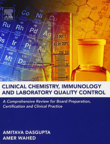 Clinical Chemistry, Immunology and Laboratory Quality Control: A Comprehensive Review for Board Preparation, Certification and Clinical Practice