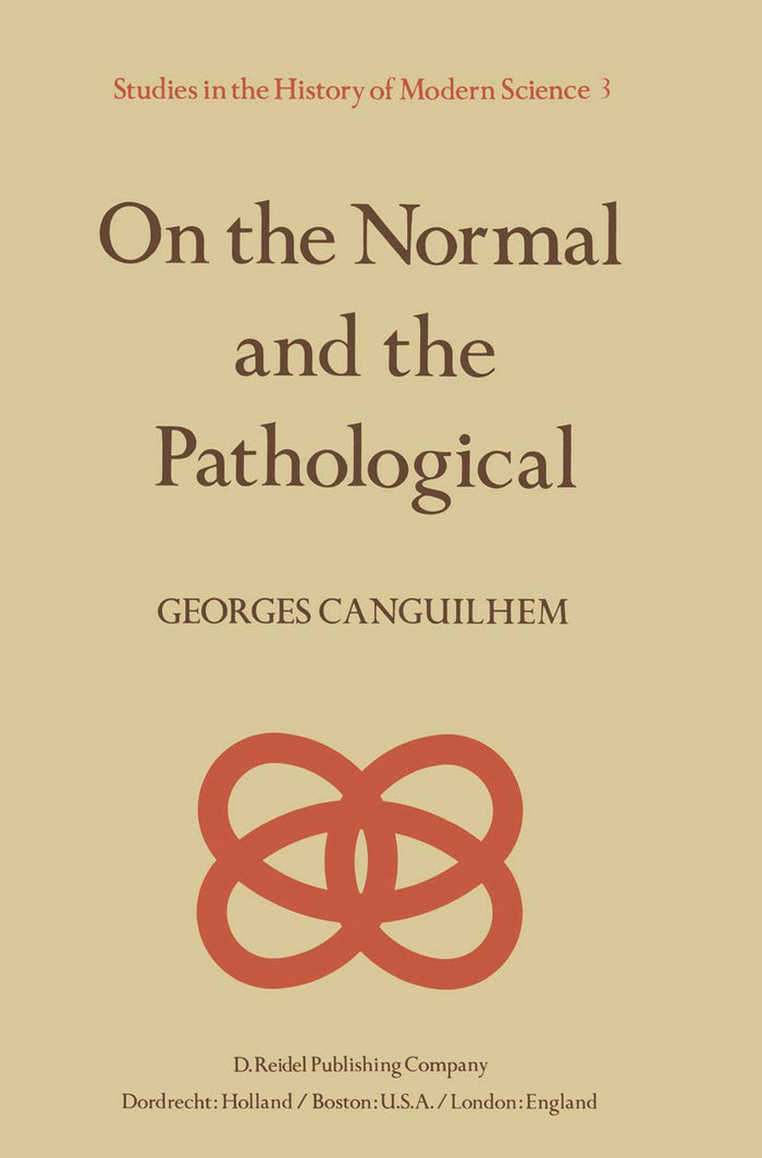 On the Normal and the Pathological (Studies in the History of Modern Science Book 3): Kindle Edition