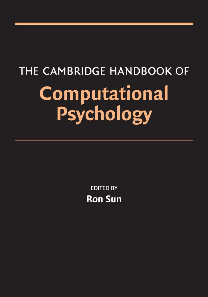 The Cambridge Handbook of Computational Psychology (Cambridge Handbooks in Psychology): 1st Edition