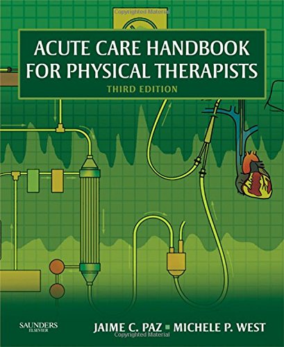 Acute Care Handbook for Physical Therapists: 3rd Edition