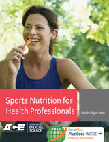Sports Nutrition for Health Professionals: First Edition