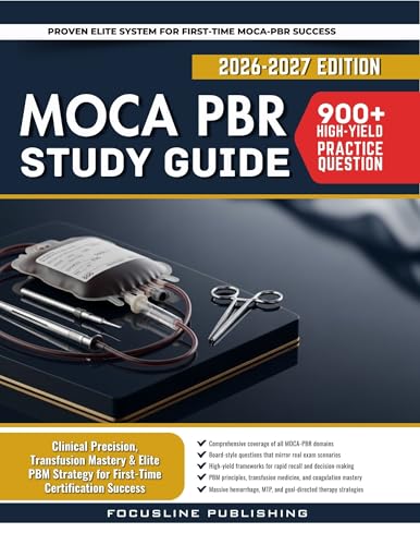 MOCA PBR 2026-2027: Clinical Precision, Transfusion Mastery & Elite PBM Strategy for First-Time Certification Success