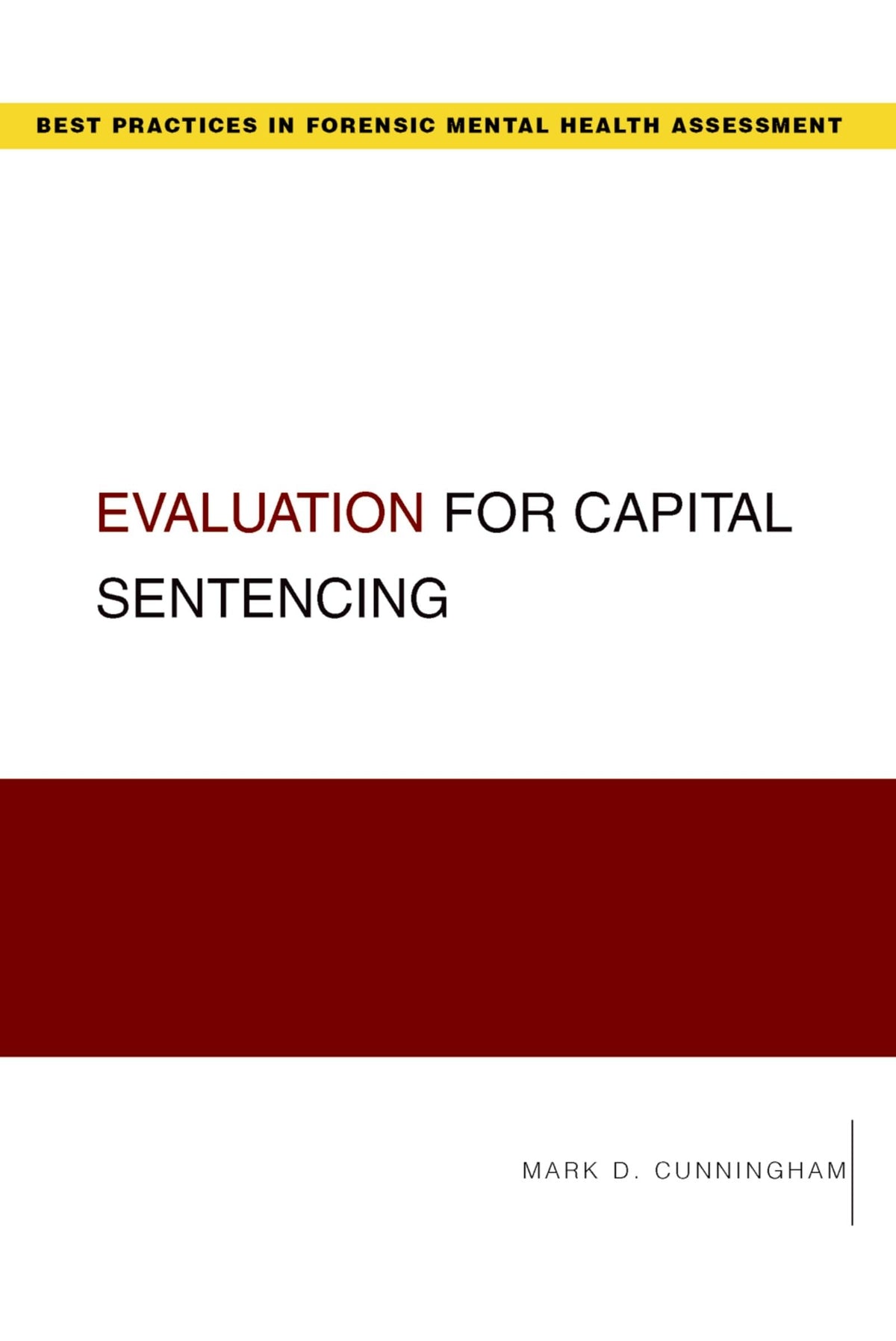 EVALUATION FOR CAPITAL SENTENCING GBP (Best Practices in Forensic Mental Health Assessments): 1st Edition