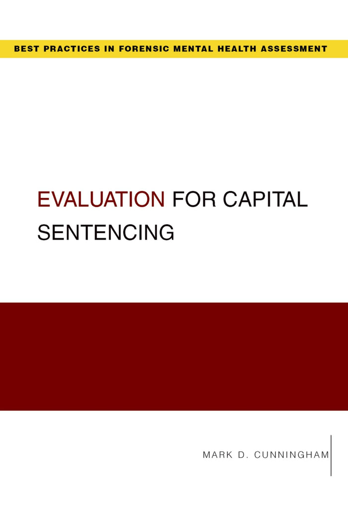 EVALUATION FOR CAPITAL SENTENCING GBP (Best Practices in Forensic Mental Health Assessments): 1st Edition