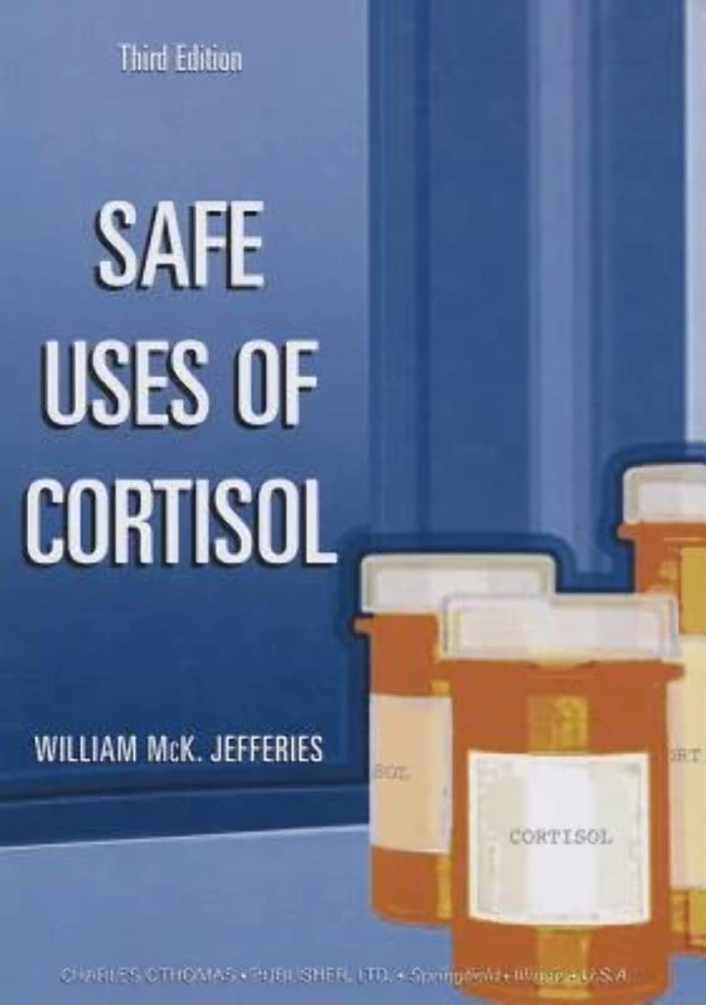 Safe Uses of Cortisol: 3rd Edition