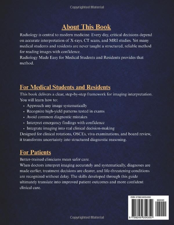 Radiology Made Easy for Medical Students and Residents: Step-by-Step Imaging Interpretation Guide for X-Ray, CT & MRI — Rapid Exam Prep, Clinical Confidence and Board Review Success (medical books)