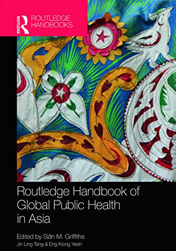 Routledge Handbook of Global Public Health in Asia: 1st Edition