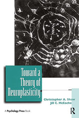 Toward a Theory of Neuroplasticity: 1st Edition