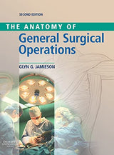 Anatomy of General Surgical Operations: 2nd Edition