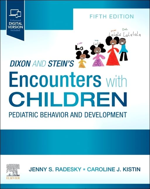 Dixon and Stein’s Encounters with Children: Pediatric Behavior and Development