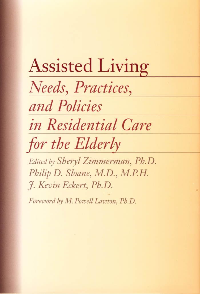 Assisted Living: Needs, Practices, and Policies in Residential Care for the Elderly