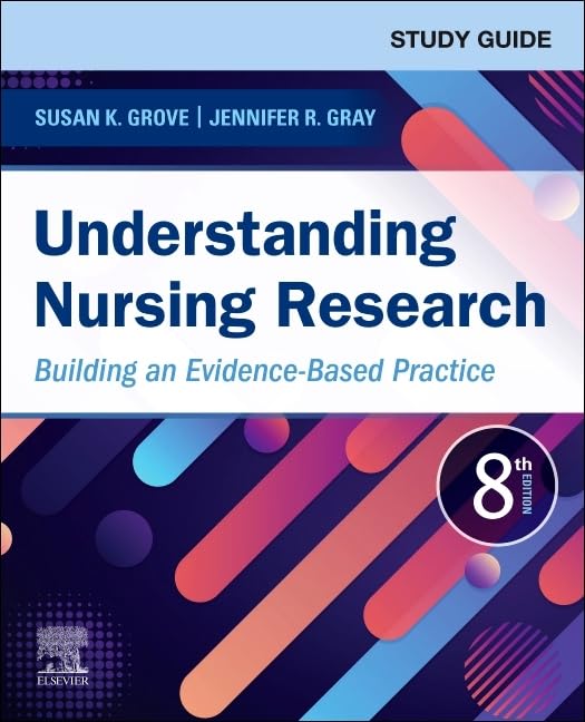for Understanding Nursing Research: Building an Evidence-Based Practice