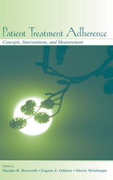 Patient Treatment Adherence: Concepts, Interventions, and Measurement