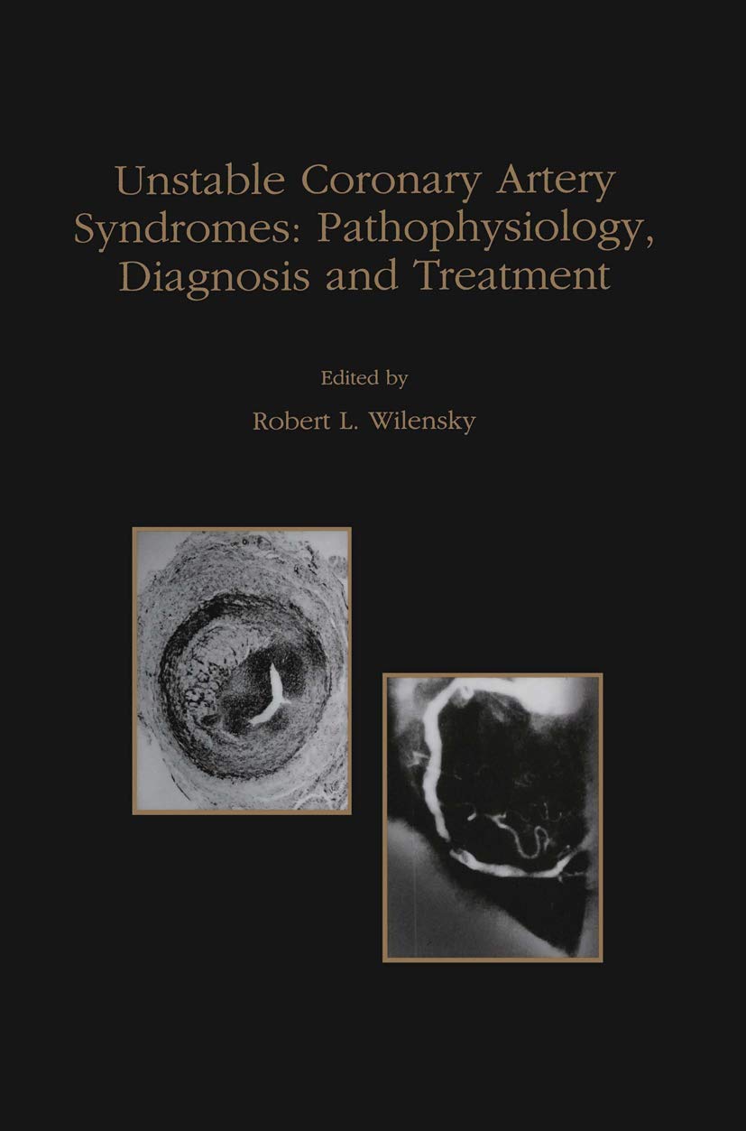 Unstable Coronary Artery Syndromes: Pathophysiology, Diagnosis and Treatment