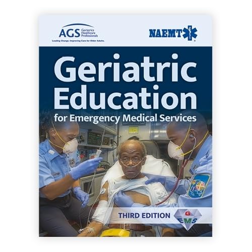 Geriatric Education for Emergency Medical Services (GEMS): 3rd Edition