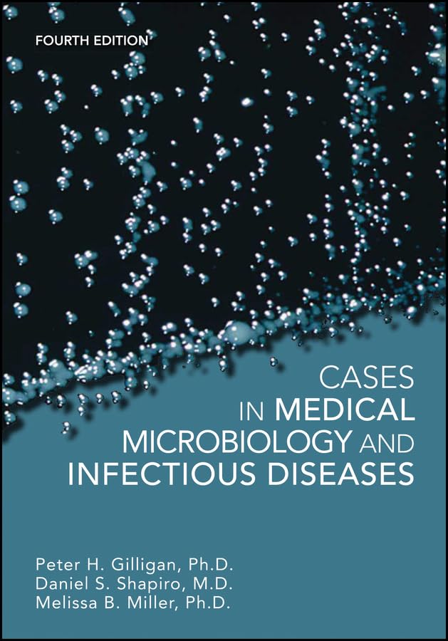 Cases in Medical Microbiology and Infectious Diseases (ASM Books): 4th Edition