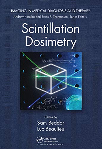 Scintillation Dosimetry (Imaging in Medical Diagnosis and Therapy): 1st Edition