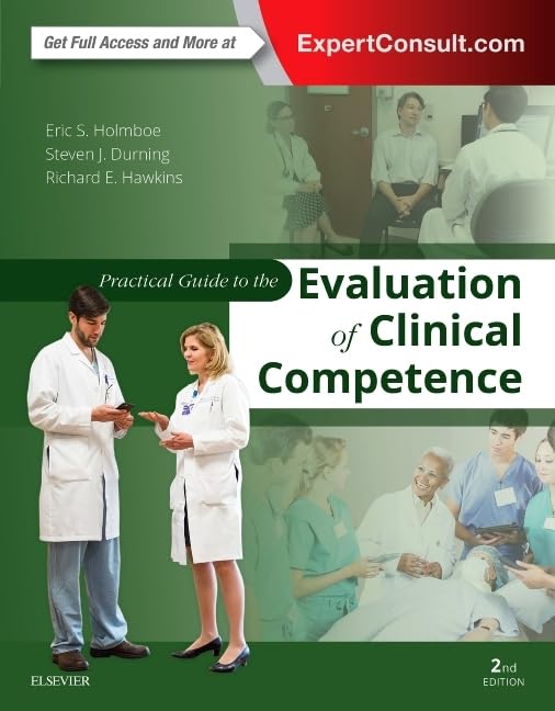 Practical Guide to the Evaluation of Clinical Competence: 2nd Edition