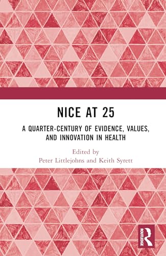 NICE at 25: A quarter-century of evidence, values, and innovation in health
