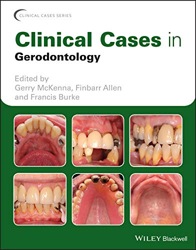 Clinical Cases in Gerodontology (Clinical Cases (Dentistry)): 1st Edition