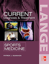Current Diagnosis and Treatment in Sports Medicine (LANGE CURRENT Series): 1st Edition