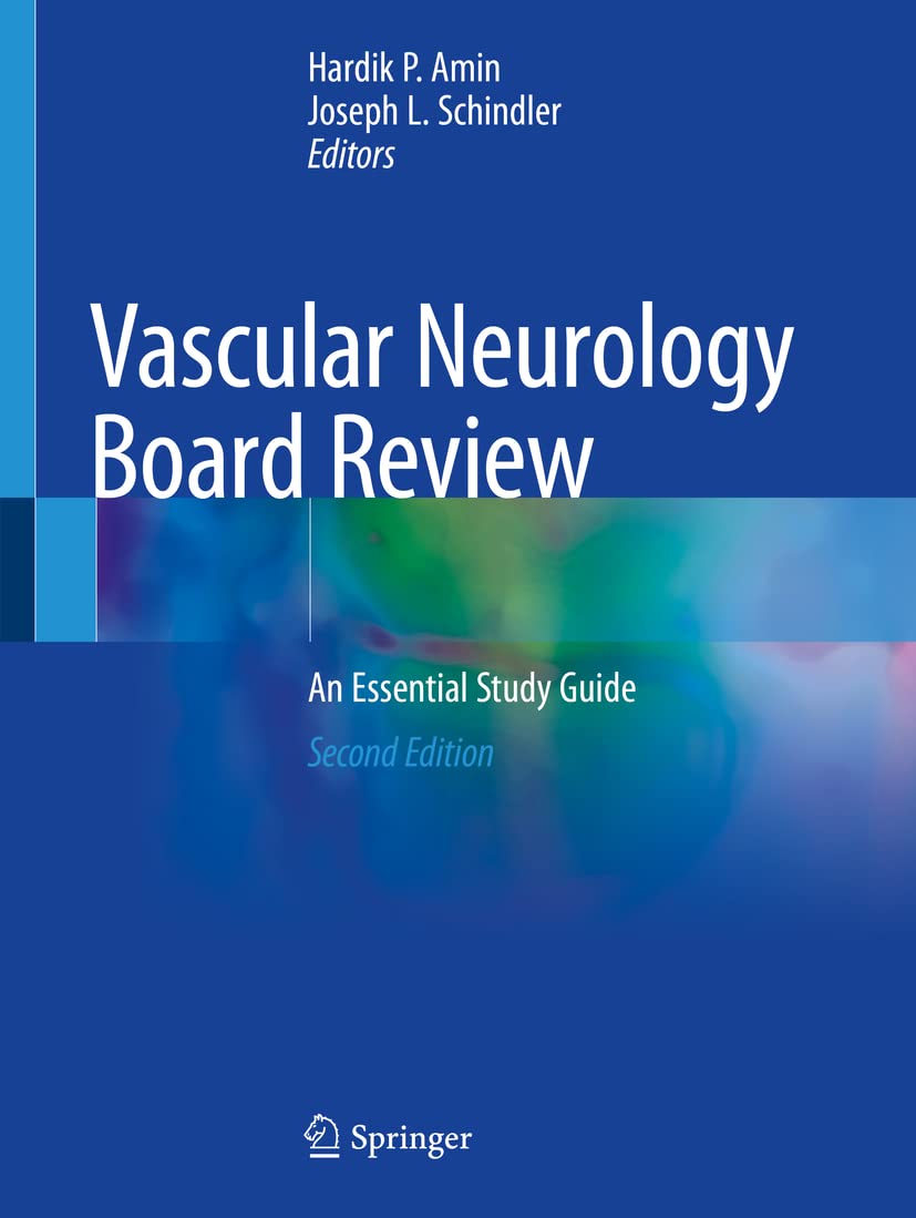 Vascular Neurology Board Review: An Essential: Second Edition 2020