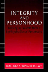 Integrity and Personhood: Looking at Patients from a Bio/Psycho/Social Perspective