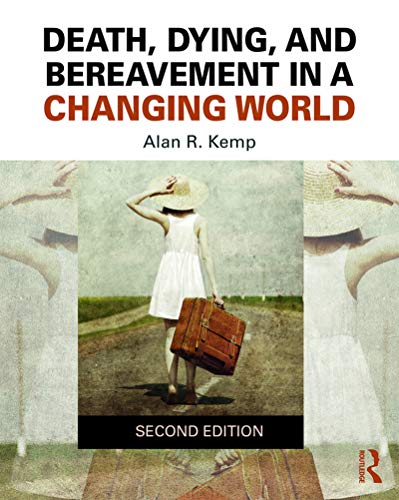 Death, Dying, and Bereavement in a Changing World: 2nd Edition