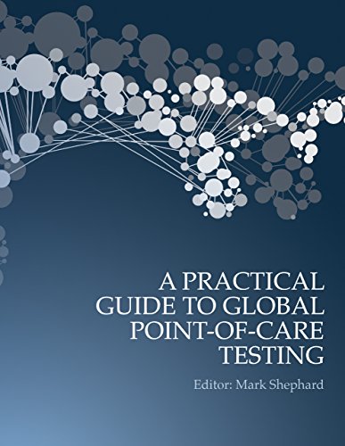A Practical Guide to Global Point-of-Care Testing: 1st Edition