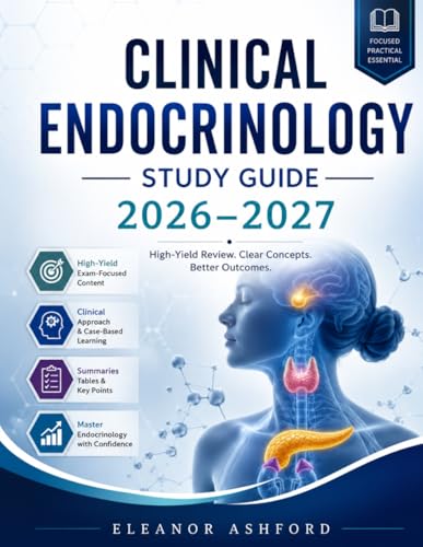 Clinical Endocrinology 2026–2027: Hormonal Physiology, Clinical Diagnosis, Pathophysiology, Endocrine Emergencies and Therapeutic Strategies